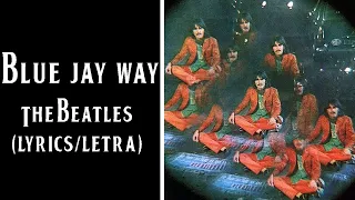 Blue Jay Way - The Beatles (Lyrics/Letra)