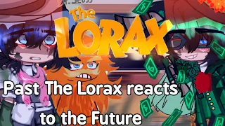 Past The Lorax reacts to Greedler/Future Onceler|ft: onceler | the lorax 2012 | GCRV | gacha club |