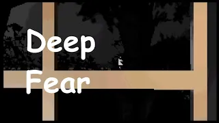 Deep Fear - Indie Horror Game - No Commentary