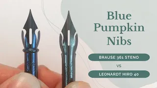 Blue Pumpkin Nibs Comparison - Brause 361 Steno VS Leonardt Hiro 40