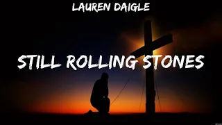 Lauren Daigle   Still Rolling Stones Lyrics Hillsong Worship, Franz Ferdinand, Zach Williams #7