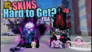 [(YBA)] Are Skins Hard to Get?