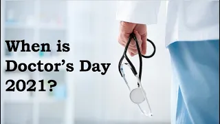 When Is Doctor's Day 2021 | Doctor's Day Date 2021 | Happy Doctor's Day