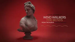 Wind Walkers - The Bends