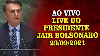 AO VIVO: Live do Presidente Jair Bolsonaro 23/09/2021