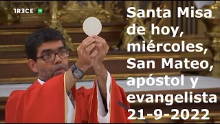Santa Misa de hoy, miércoles, San Mateo, apóstol y evangelista, 21-9-2022