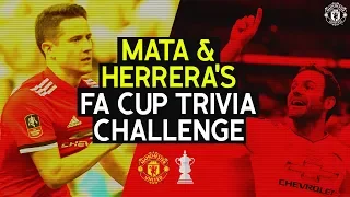 Juan Mata v Ander Herrera | FA Cup Trivia Challenge | Arsenal v Manchester United