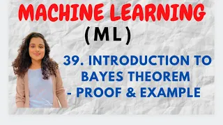 #39 Bayes Theorem - With Proof & Example |ML|