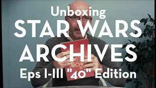 The Star Wars Archives: Eps I-III: 1999-2005 ("40" Edition) by Paul Duncan - Unboxing by Author