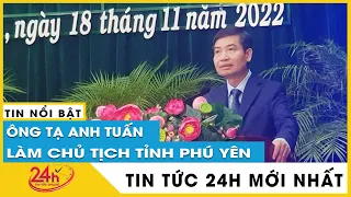 Phú Yên có tân Chủ tịch UBND tỉnh, là ai? | TV24h