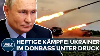 PUTINS KRIEG: Heftige Kämpfe im Donbass! Ukrainische Truppen im Osten unter Druck | WELT News