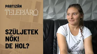 Szüljetek nők! De hol? | Telepjáró