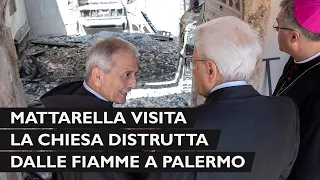 Incendi: Mattarella visita a Palermo la chiesa di Santa Maria di Gesù distrutta dalle fiamme