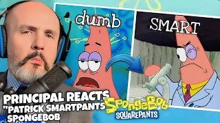 School Principal Reacts - SpongeBob SquarePants S4E8 - "Patrick Smartpants" Reaction Video