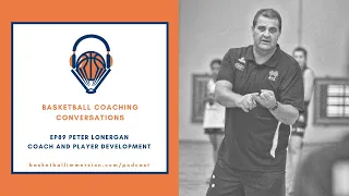 Episode 89: Peter Lonergan, Coach and Player Development