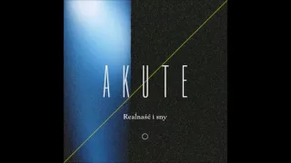 Akute - Reaĺnaść i sny (Рэальнасць i сны) - 2014