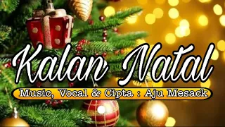 KALAN NATAL _Aju Mesack (Official Music)