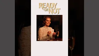 Ready or Not | Edit | Movie