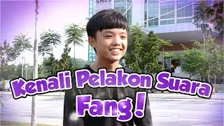 Interview bersama pelakon suara Fang: Wai Kay!