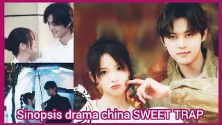 SWEET TRAP Chinese Drama | Xie Bin Bin ❤😍 Zhang Miao Yi