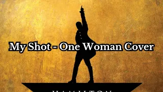 Hamilton - ‘My Shot’ | One Woman Cover by Musical Luna 🌙
