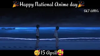 🎉🥳15 April Happy National Anime day🎉🎉 /edit /2021