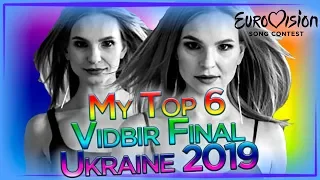 My Top 6 - Vidbir Final (Eurovision 2019 Ukraine)