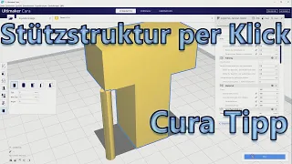 Cura Tipp: Stützstruktur per Mausklick