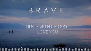 Brave - I Just Called To Say I Love You (Audio)