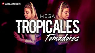 MEGA TROPICALES TOMADORES ✘ Dj Sergio Altamiranda