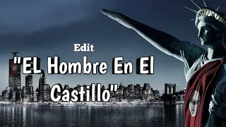 El hombre en el castillo The Man In The High Castle | Edit