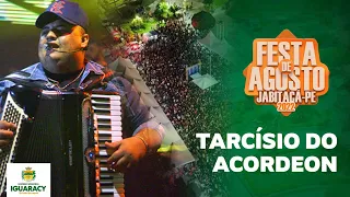 TARCÍSIO DO ACORDEON - FESTA DE AGOSTO - JABITACÁ - IGUARACY-PE 2022 - SHOW COMPLETO