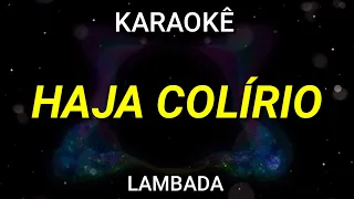 KARAOKÊ DE LAMBADA - HAJA COLÍRIO