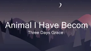 Three Days Grace - Animal I Have Become (Lyrics)  | Music Lennox