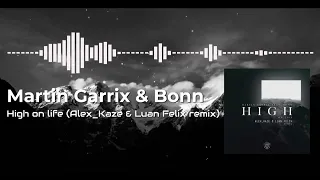 Martin Garrix & Bonn- High on life (Alex_Kaze & Luan Felix remix)