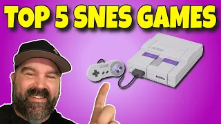 Top 5 Super Nintendo SNES Games You Need to Play
