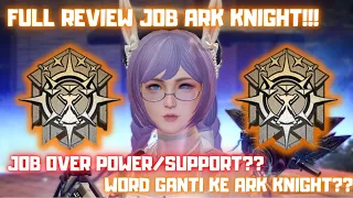 Full review job Ark Knight!!! Job OP/SUPPORT??? | Lifeafter