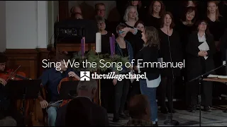 “Sing We the Song of Emmanuel” - The Village Chapel Worship