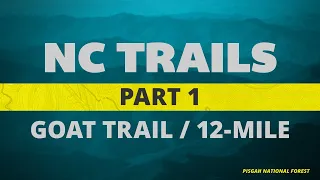 NC Trails - Pisgah National Forest - Ep1 - Goat Trail