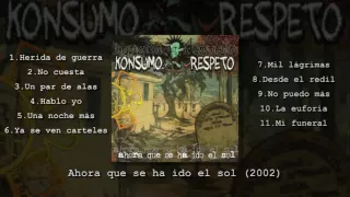 Konsumo Respeto - "Ahora que se ha ido el sol" (FULL ALBUM)