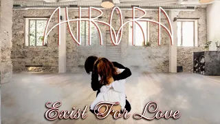 Exist for Love - Aurora | Choreography Karar Yonce
