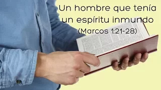 Un hombre que tenía un espíritu inmundo - Marcos 1:21 28