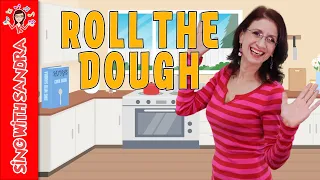 💖 Roll The Dough 💖 Children's Songs | Children's Stories | Sing With Sandra