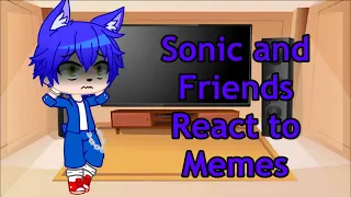 Sonic and friends react to memes || GCRV|| Flash warning || Links for memes in description