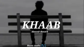 Khaab [Slowed+Reverb]#slowedandreverb #akhil#lofimusic