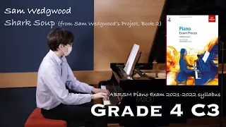 Grade 4 C3 | Sam Wedgwood - Shark Soup | ABRSM Piano Exam 2021-2022 | Stephen Fung 🎹