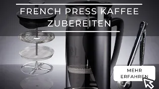 French Press richtig benutzen und Kaffee machen - Anleitung, Funktionsweise, Anwendung, Zubereitung
