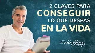 2 CLAVES para conseguir lo que DESEAS en la vida. Metas y acciones / Pablo Gómez psiquiatra