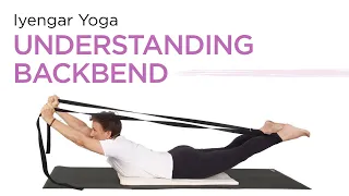 Understanding Backbend--Beginner Iyengar Yoga