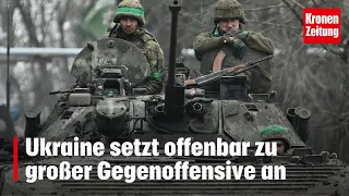 Wende im Krieg? Ukraine setzt offenbar zu großer Gegenoffensive an | krone.tv NEWS